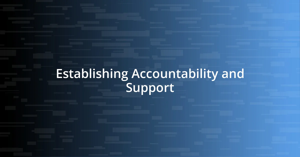 Establishing Accountability and Support