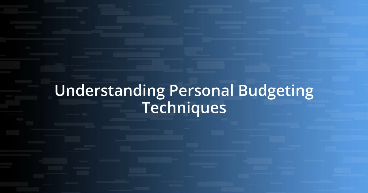 Understanding Personal Budgeting Techniques