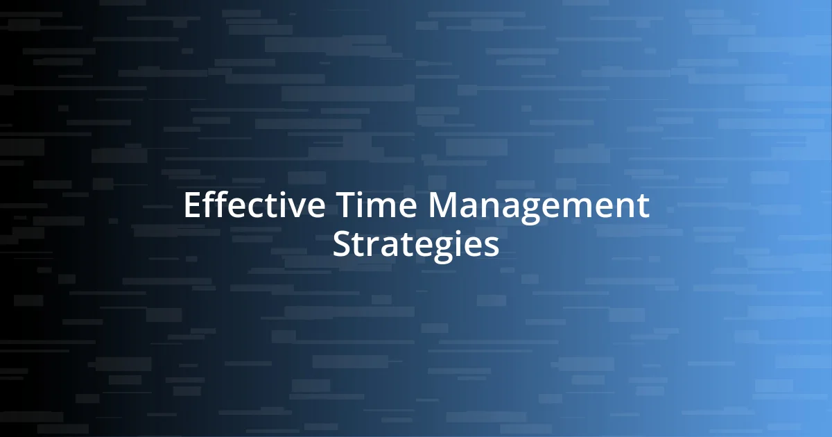 Effective Time Management Strategies