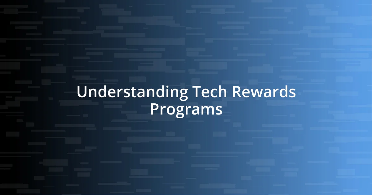 Understanding Tech Rewards Programs