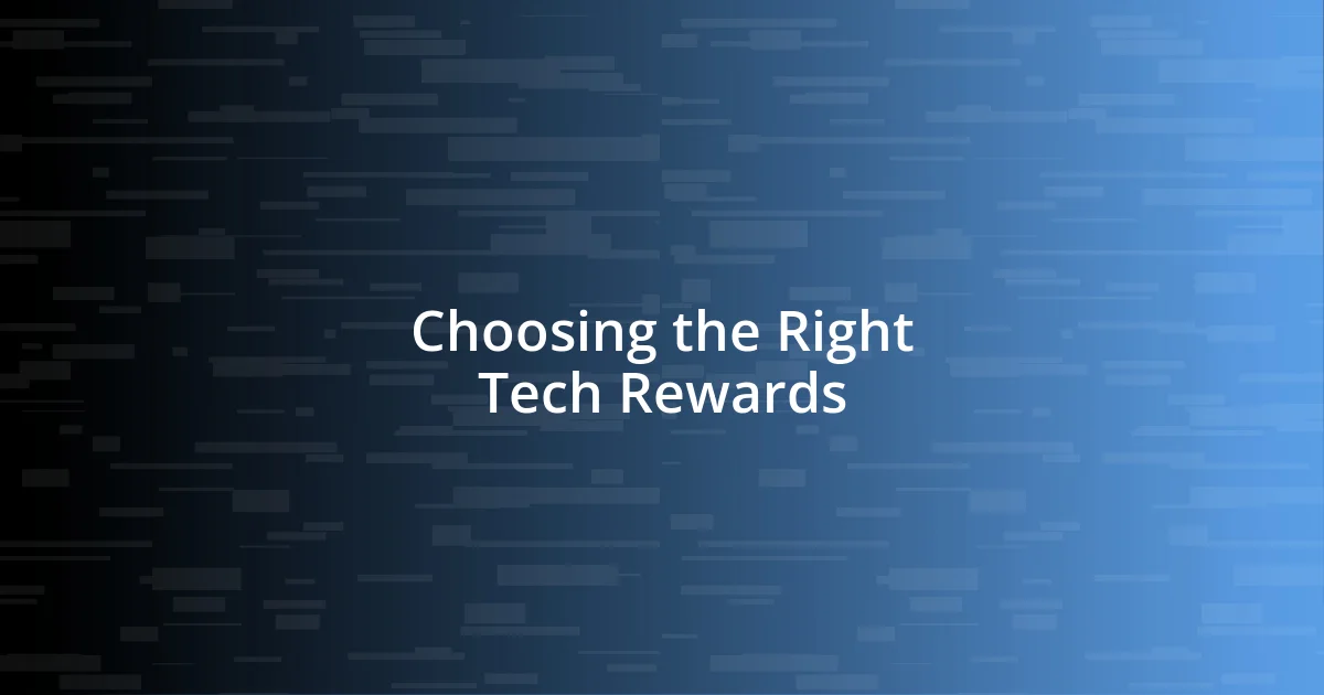 Choosing the Right Tech Rewards